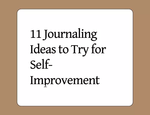 11 Journaling Ideas to Try for Self-Improvement